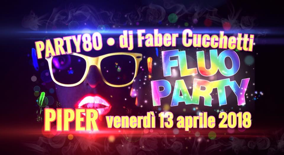 Fluo party al Piper Club - Trieste-Salario